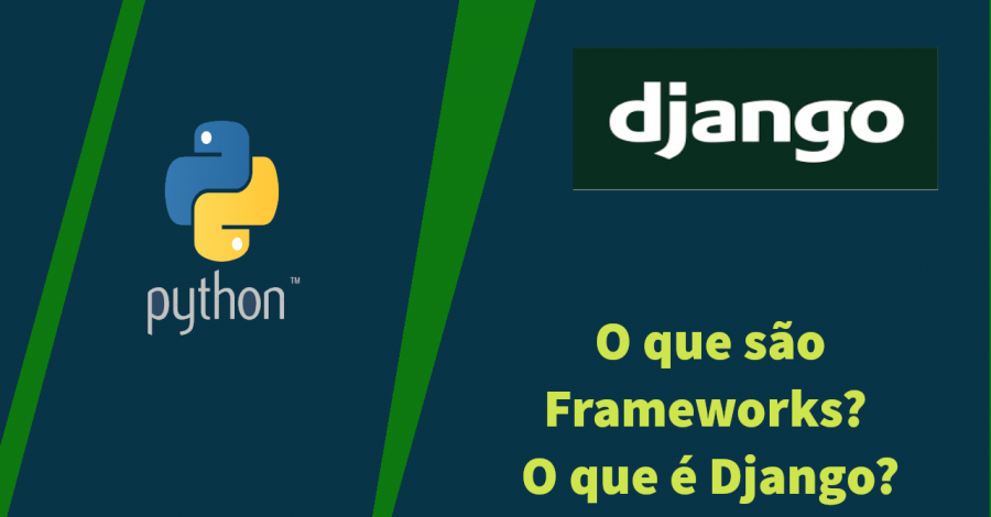 O que são frameworks? Devo utilizar Django?